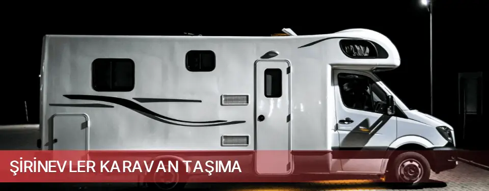 Şirinevler İlçemi Karavan Taşıma