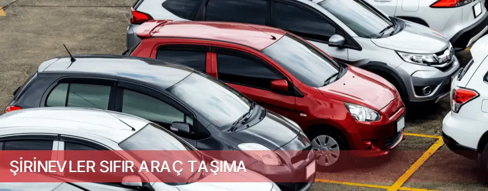 Şirinevler İlçemi Sıfır Araç Taşıma